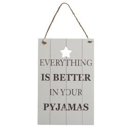 Better In Your Pyjamas Sign