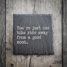 Youre just a bike ride away... slate coaster.jpg
