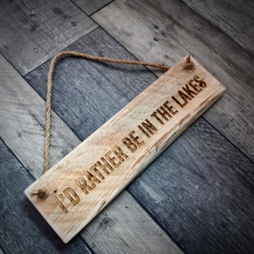 'I'd Rather Be In The Lakes' Wooden Sign