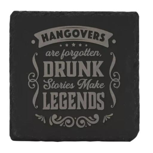 LEGEND SLATE COASTER, HANGOVER