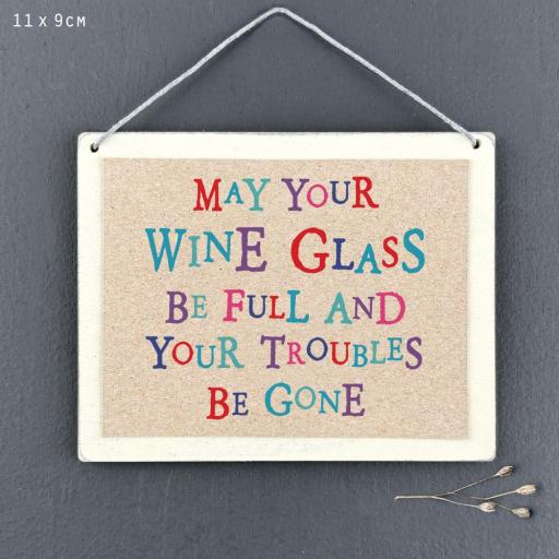 MAY YOUR WINE GLASS BE FULL - HANGING SIGN