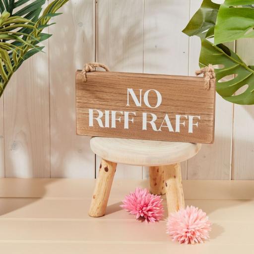 NO RIFF RAFF WOOD PLAQUE